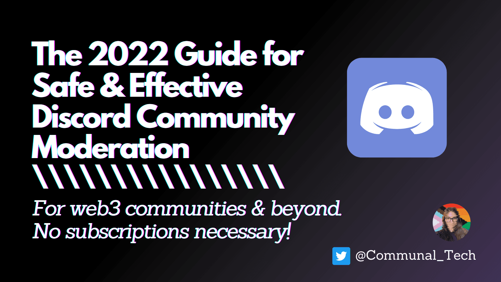 The 2022 Guide for Safe & Effective Discord Community Moderation.